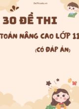 Bộ 30 Đề thi Toán nâng cao Lớp 11 (Có đáp án)